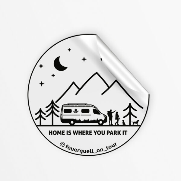 Home is where you park it sticker - FeuerQuell on Tour