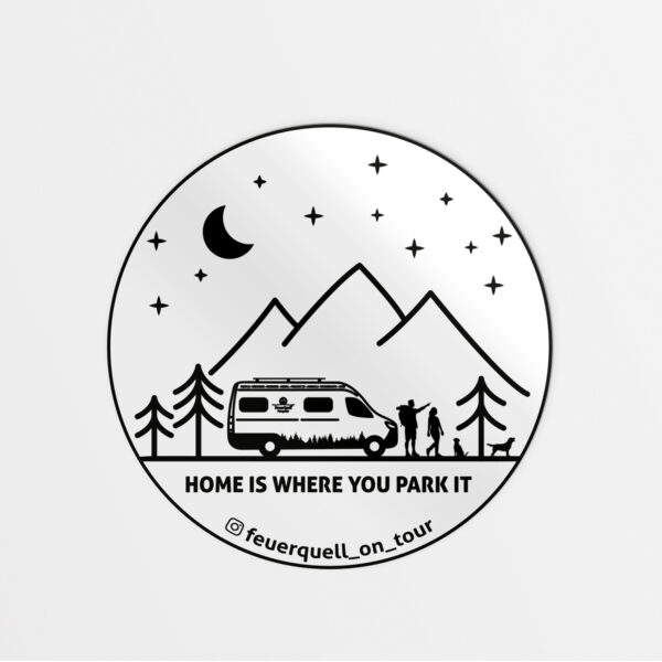 Home is where you park it sticker - FeuerQuell on Tour